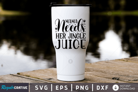 Mama Needs Her Jingle Juice Svg Design for Crafts & Graphics