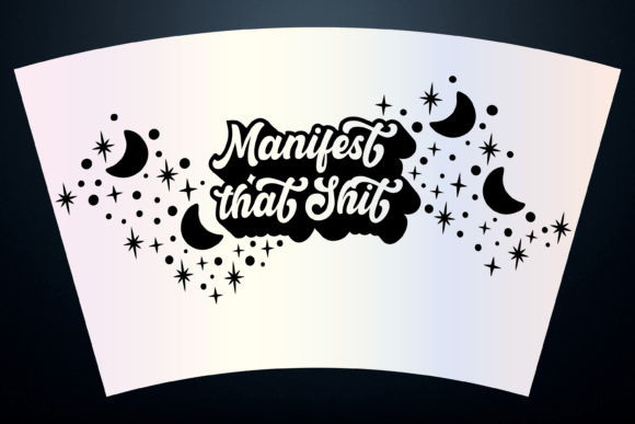 Manifest That Shit 24oz Venti Wrap Graphics & Print