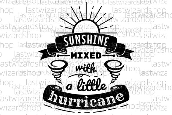 Sunshine Mixed with a Hurricane Svg: Graphics & Crafts